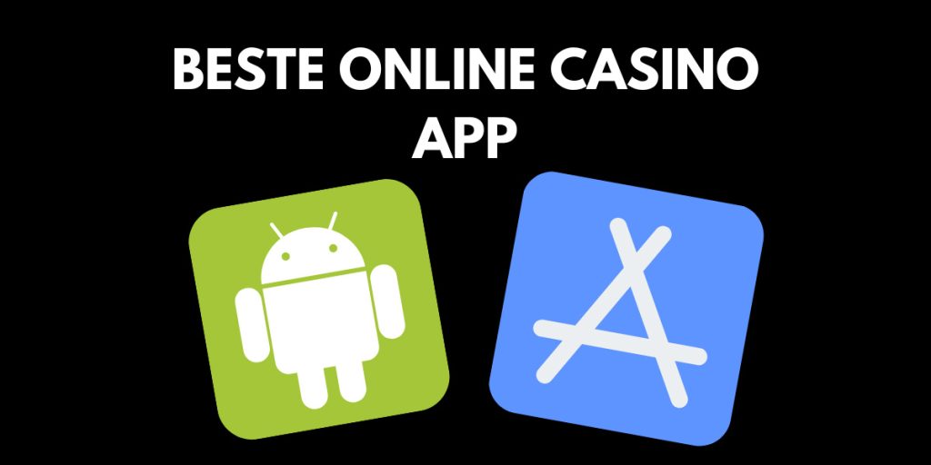 Kies de Beste Online Casino App voor jezelf voor 2024!