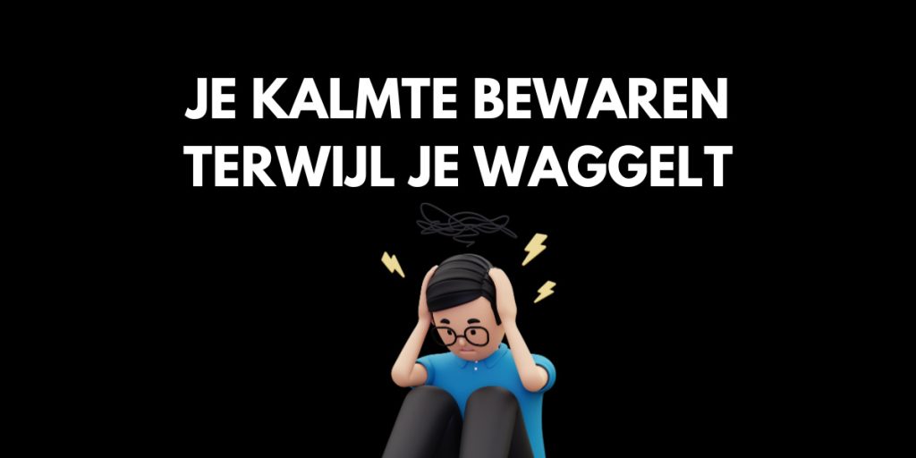 Je kalmte bewaren terwijl je waggelt