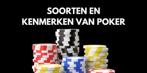 Leer de variëteiten en kenmerken van alle soorten poker