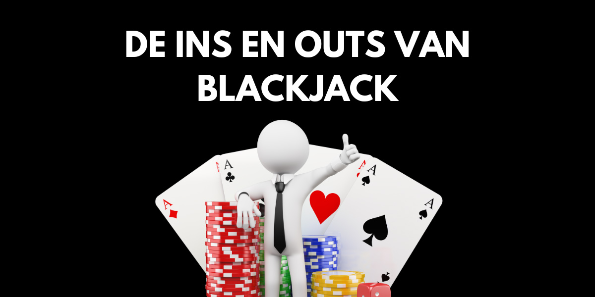 De nuances van blackjack onder de knie krijgen