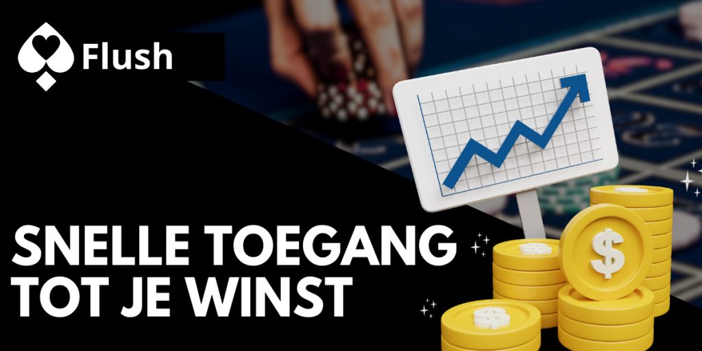 Snelle toegang tot je winst Flush casino 